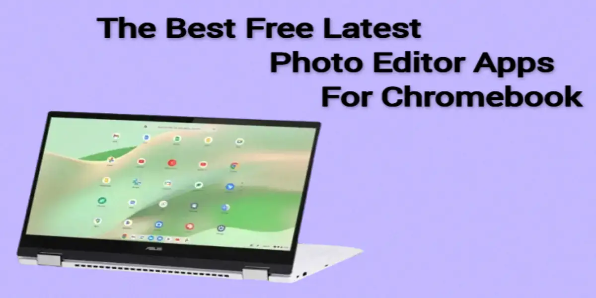 The Best Free Latest Photo Editor Apps For Chromebook